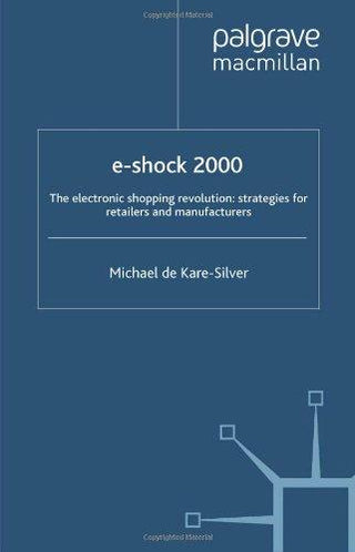 E-shock 2000 : The Electronic Shopping Revolution - Strategies for Retailers and Manufacturers - Thryft