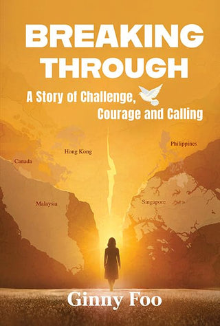 Breaking Through: A Story of Challenge, Courage, and Calling