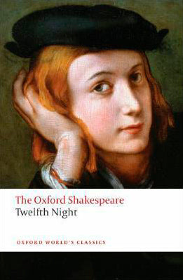 Twelfth Night, or What You Will: The Oxford Shakespeare - Thryft