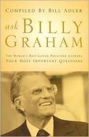 Ask Billy Graham : The World's Best-Loved Preacher Answers Your Most Important Questions - Thryft