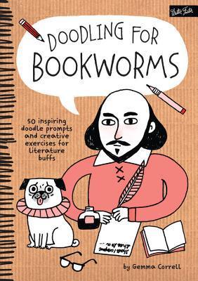 Doodling for Bookworms : 50 Delectable Doodle Prompts and Creative Exercises For Literature Buffs - Thryft