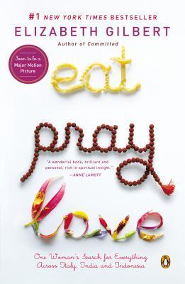 Eat Pray Love : One Woman's Search for Everything Across Italy, India and Indonesia (internation al export edition)