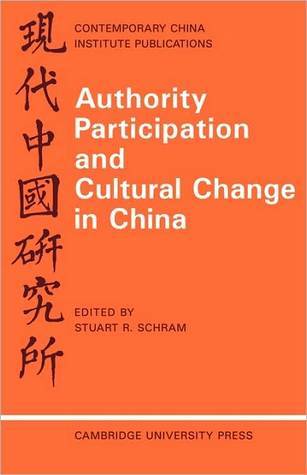 Authority Participation and Cultural Change in China : Essays by a European Study Group