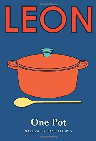 Little Leon: One Pot - Naturally Fast Recipes