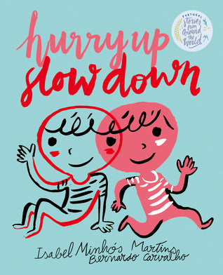 Hurry Up, Slow Down