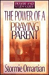 The Power of a Praying Parent : Prayer and Study Guide