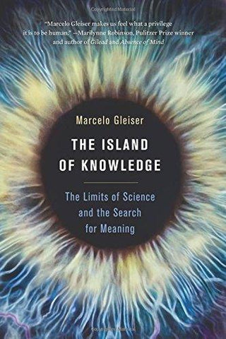 The Island of Knowledge : The Limits of Science and the Search for Meaning - Thryft