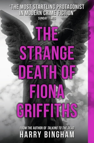 The Strange Death of Fiona Griffiths : Fiona Griffiths Crime Thriller Series Book 3