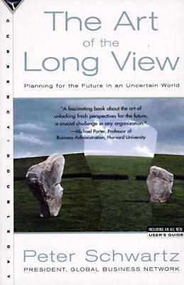 The Art of the Long View : Planning for the Future in an Uncertain World