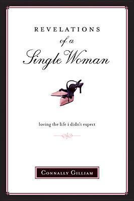 Revelations Of A Single Woman - Loving The Life I Didn't Expect - Thryft