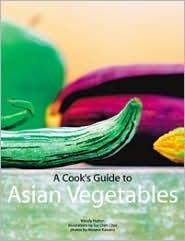 A Cook's Guide to Asian Vegetables - Thryft