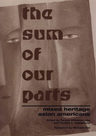 The Sum Of Our Parts : Mixed-Heritage Asian Americans