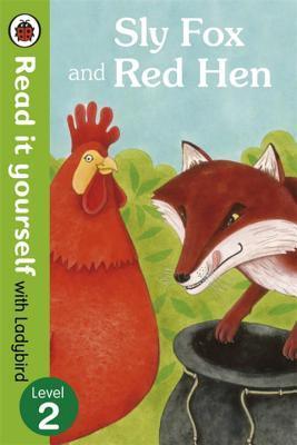 Sly Fox and Red Hen - Read It Yourself with Ladybird: Level 2 - Thryft