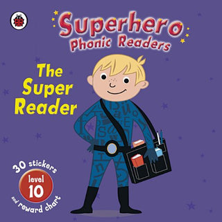Superhero Phonics Readers: The Super Reader Level 10: Learn to Read