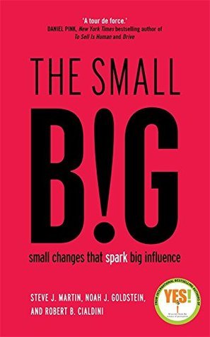 The Small Big: Small Changes That Spark Big Influence