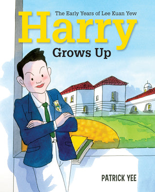Harry Grows Up: The Early Years of Lee Kuan Yew - Thryft