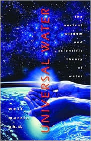 Universal Water: The Ancient Wisdom and Scientific Theory of Water