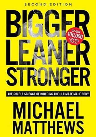 Bigger Leaner Stronger - The Simple Science Of Building The Ultimate Male Body - Thryft