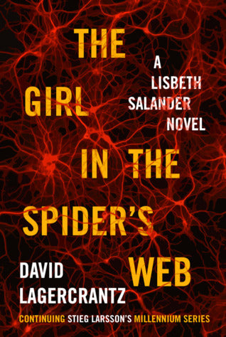 The Girl in the Spider's Web : A Lisbeth Salander novel, continuing Stieg Larsson's Millennium Series