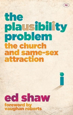 The Plausibility Problem: The Church and Same-Sex Attraction