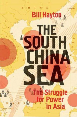 The South China Sea : The Struggle for Power in Asia