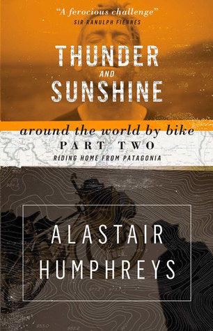 Thunder and Sunshine : Riding Home from Patagonia - Thryft