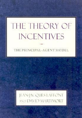 The Theory of Incentives : The Principal-Agent Model