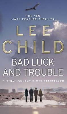 Bad Luck And Trouble : (Jack Reacher 11)
