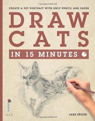 Draw Cats in 15 Minutes : Create a pet portrait with only pencil & paper - Thryft