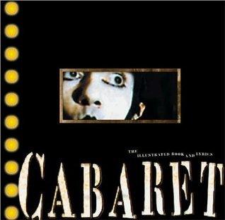 Cabaret - The Illustrated Book And Lyrics - Thryft