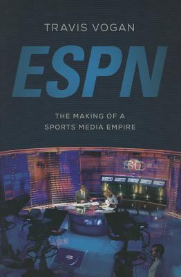 ESPN - The Making Of A Sports Media Empire - Thryft