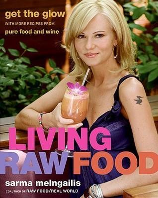 Living Raw Food : Get the Glow with More Recipes from Pure Food and Wine - Thryft