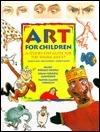 Art for Children : Paint Perfect People/Draw Terrific Cartoons/Papier-mache Projects - Thryft