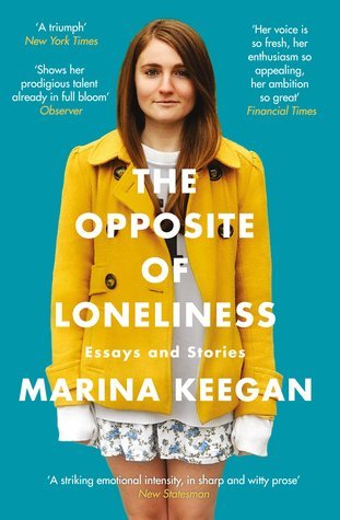 The Opposite of Loneliness : Essays and Stories