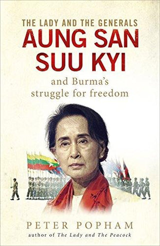 The Lady and the Generals : Aung San Suu Kyi and Burma's struggle for freedom - Thryft