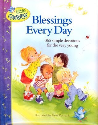 Blessings Every Day: 365 Simple Devotions for the Very Young