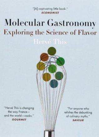 Molecular Gastronomy : Exploring the Science of Flavor
