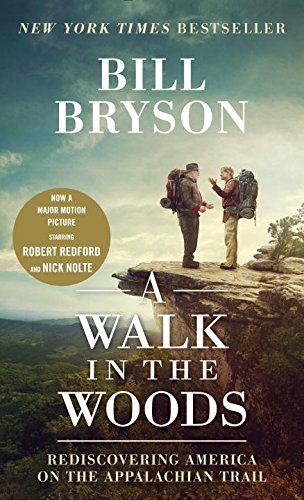 A Walk in the Woods : Rediscovering America on the Appalachian Trail