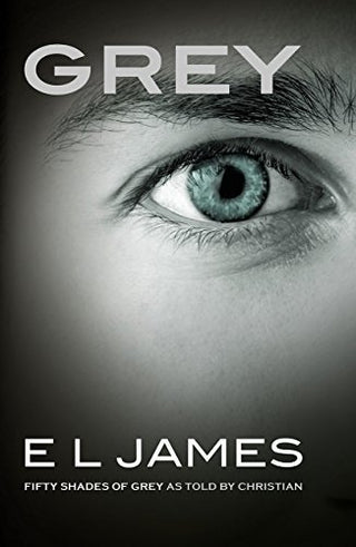 Grey : Fifty Shades of Grey as told by Christian (UK edition)
