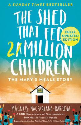 The Shed That Fed a Million Children : The Mary's Meals Story - Thryft