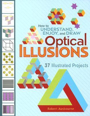 How To Understand, Enjoy, And Draw Optical Illusions - 37 Illustrated Projects - Thryft
