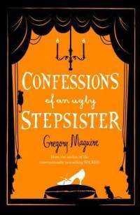 Confessions of an Ugly Stepsister