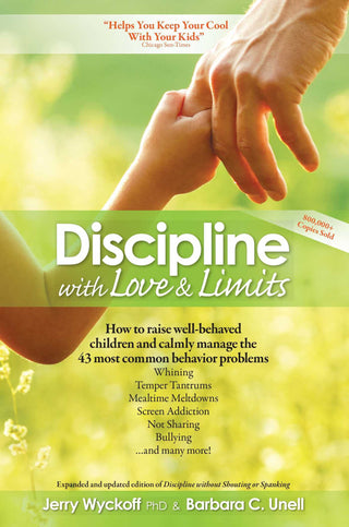 Discipline With Love & Limits: Discipline Without Shouting or Spanking