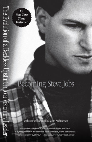 Becoming Steve Jobs - The Evolution Of A Reckless Upstart Into A Visionary Leader - Thryft