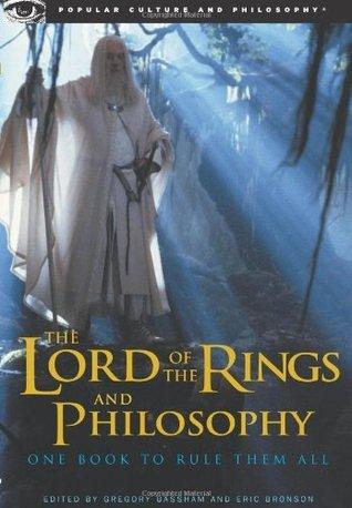 The Lord of the Rings and Philosophy : One Book to Rule Them All - Thryft