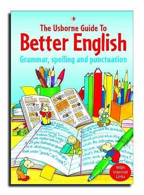 The Usborne Guide to Better English Grammar, Spelling and Punctuation