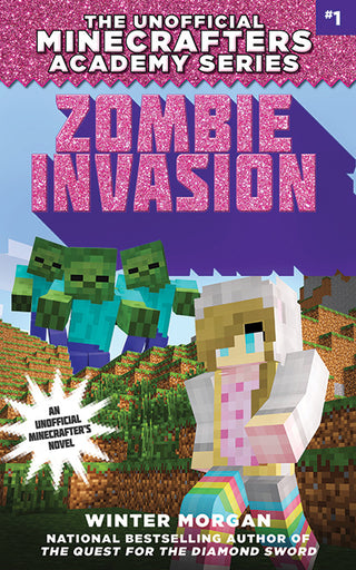 Zombie Invasion : The Unofficial Minecrafters Academy Series, Book One