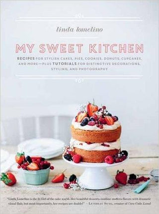 My Sweet Kitchen : Recipes for Stylish Cakes, Pies, Cookies, Donuts, Cupcakes, and More-plus tutorials for distinctive decoration, styling, and photography - Thryft