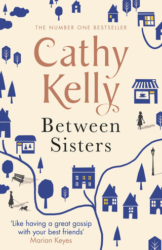 Between Sisters: A Warm, Wise Story About Family and Friendship From the #1 Sunday Times Bestseller