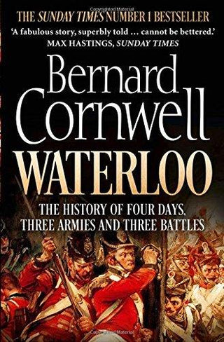 Waterloo : The History of Four Days, Three Armies and Three Battles - Thryft